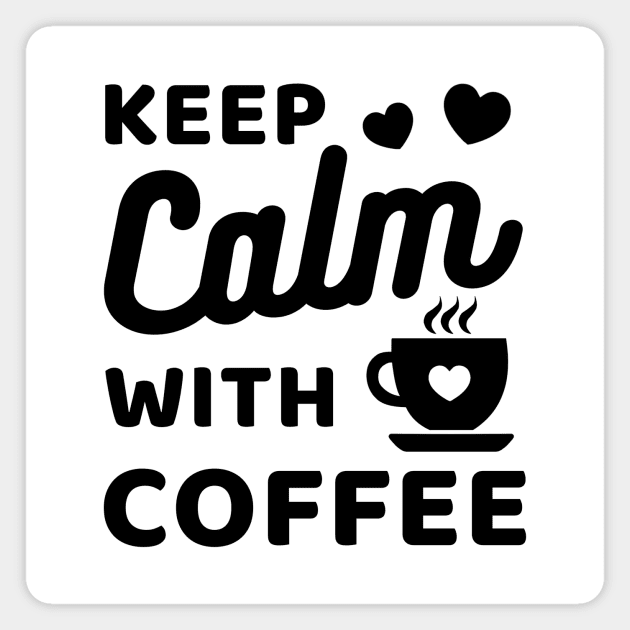 Keep Calm with coffee Magnet by Cute Tees Kawaii